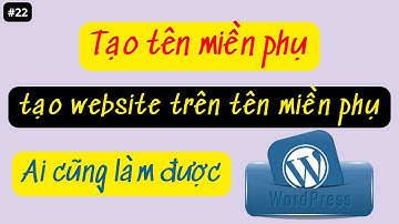 Tạo Tên Miền Phụ Và Tạo Website Wordpress Trên Tên Miền Phụ | ihuu.vn