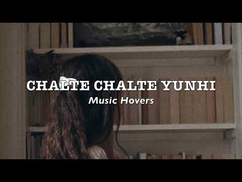 Chalte Chalte | Mohabbatein (Slowed & Reverbed)