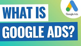 What is Google Ads? Google Ads Explained For Beginners