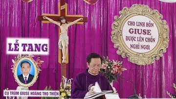 Thánh Lễ An Táng & Đưa Tang Cụ Trùm Giuse Hoàng Thọ Thiện P3