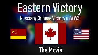 Eastern Victory: Alternate Future of the World | The Movie
