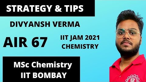 IIT JAM 2021 CHEMISTRY TOPPER INTERVIEW | DIVYANSH | AIR 67 | IIT BOMBAY  | IIT JAM 2022