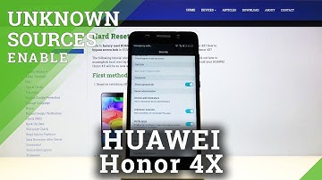 How to Enable Unknown Sources in Huawei Honor 4X – Allow App Installation