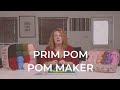 Tutorial -  How to use a Prim pom pom maker