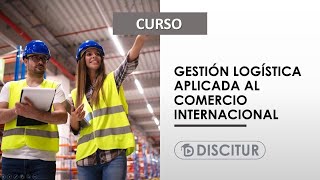 Curso Gestión logística aplicada al comercio internacional