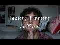 &quot;Jesus, I Trust In You&quot;