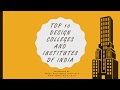 Top 10 Design Colleges and Institutes of India Top 10 Design Colleges and Institutes of India
