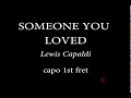 SOMEONE YOU LOVED - LEWIS CAPALDI