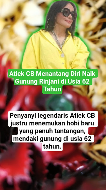 Atiek CB Menantang Diri Naik Gunung Rinjani di Usia 62 Tahun‼️#shorts #artist