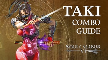 TAKI Beginner Combo Guide - SOULCALIBUR VI