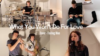 Video thumbnail of "What You Won't Do For Love (Bobby Caldwell) - Cover | Feeling Blue"