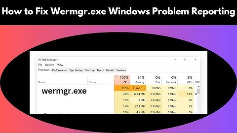 How to Disable Windows Error Reporting Without Causing Problems | Fix Wermgr.exe Application Error