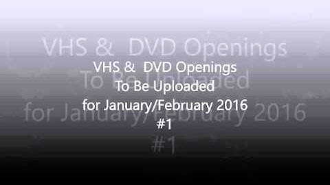 VHS Openings To Be Uploaded for January February 2016