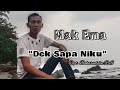 Lagu Lampung - Dek Sapa Niku - Cipt. Baharuddin R.S - Cover. Mak Ema