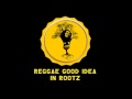 Reggae good idea  in rootz
