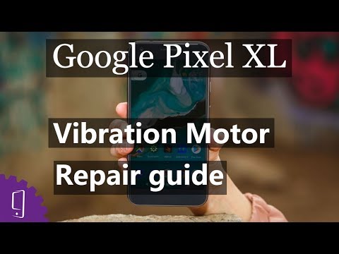 Google Pixel XL Vibration Motor  Repair Guide