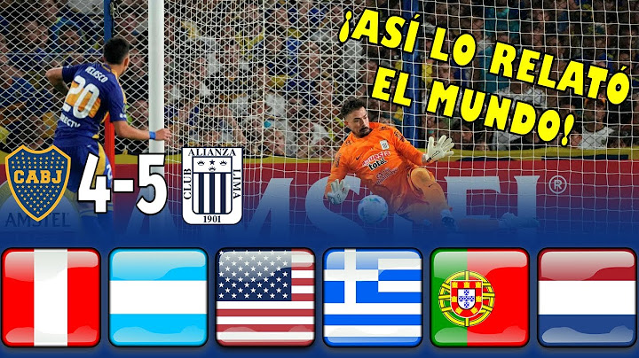 BOCA 2(4) VS 1(5) ALIANZA LIMA | ASÍ LO RELATÓ EL MUNDO (Argentina, Portugal, Grecia, Holanda, EEUU)