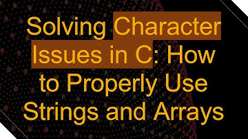 Solving Character Issues in C: How to Properly Use Strings and Arrays