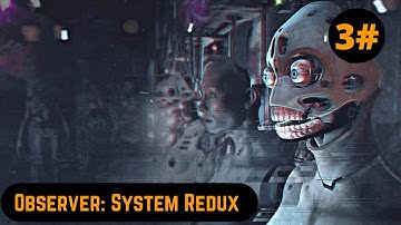 Observer: System Redux - Full Gameplay Walkthrough - Consciousness