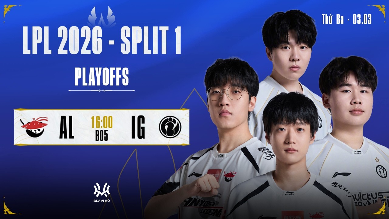 Bình Luận Tiếng Việt: AL vs IG (BO5) | PLAYOFFS LPL 2026 SPLIT 1
