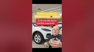3 things to never say to a car dealer