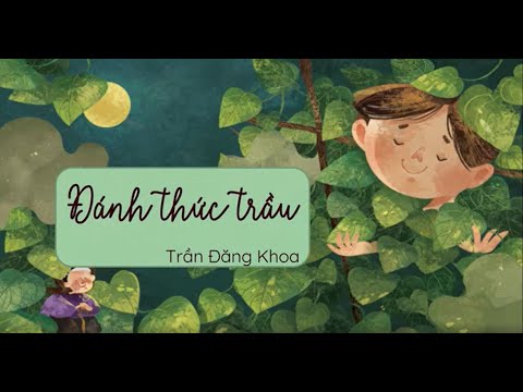 Video Đánh thức trầu (Phần 1) - Ngữ văn 6 - Chân trời sáng... - youtube