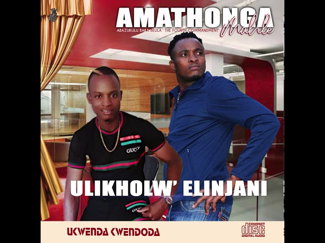 AMATHONG' AMAHLE - Ulikholwa Elinjani(Official Audio - Ukwenda Kwendoda) 2020 class=