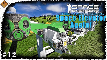 Impractical Welder Ship! Space Engineers Time Lapse Series: Space Elevator Again - EP12