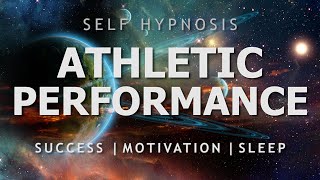 Hypnosis for Your Ultimate Athletic Performance - Sports Success, Motivation, Sleep Hypnosis