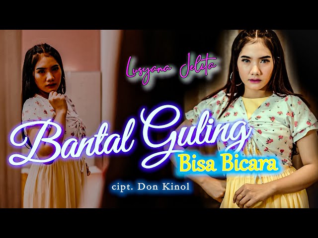 Lusyana Jelita - Bantal Guling Bisa Bicara (Official Music Video) class=