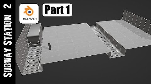 BLENDER: SUBWAY STATION 2 (PART 1)