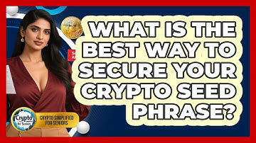 What Is The Best Way To Secure Your Crypto Seed Phrase? - Crypto Simplified for Seniors