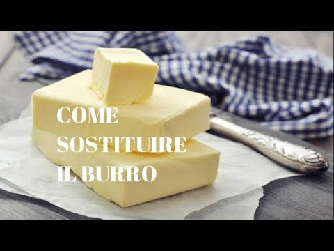 Video: Come Sostituire Il Burro?