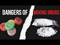 Understanding the dangerous risks of mixing drugs