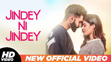 Jindey Ni Jindey (Official Video) | Parmish Verma | Wamiqa Gabbi | Kamal Heer | Dil Diyan Gallan