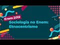 Sociologia no Enem: Etnocentrismo - Brasil Escola
