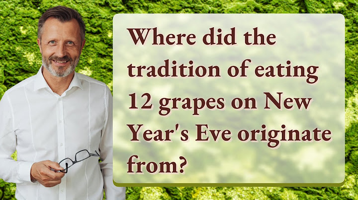 Where did the tradition of eating 12 grapes on New Year's Eve originate from?