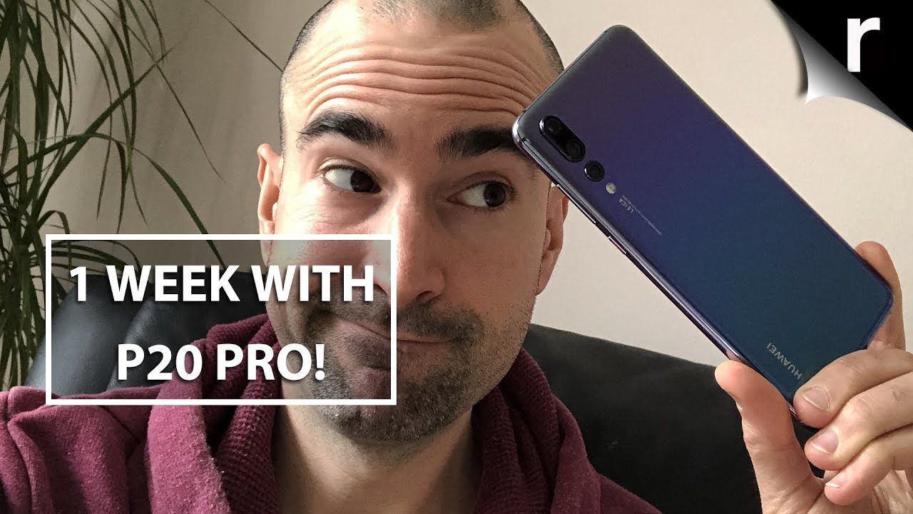 One Week with Huawei P20 Pro- What is it like?