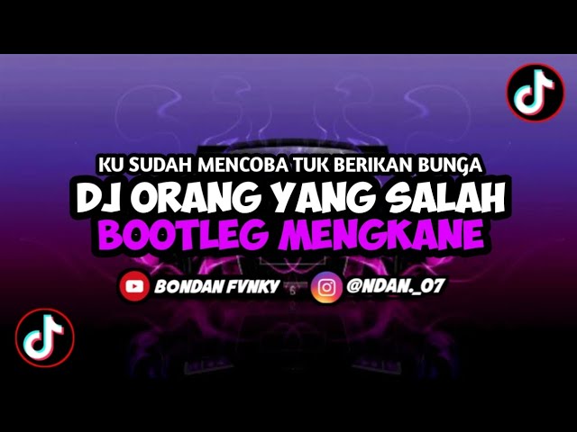 DJ KU SUDAH MENCOBA TUK BERIKAN BUNGAN - ORANG YANG SALAH REMIX BOOTLEG FULL BASS TERBARU 2023 class=