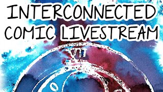 Revamping My Comic - Comic Making Live! - Interconnected