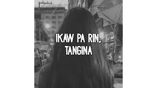 Ikaw Pa Rin, Tangina - Dovian Padillo (Original Version)