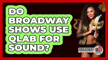 Do Broadway shows use QLab for sound?