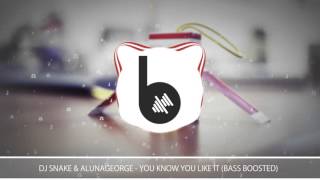 DJ Snake & AlunaGeorge - You Know You Like It  (Bass Boosted) Resimi