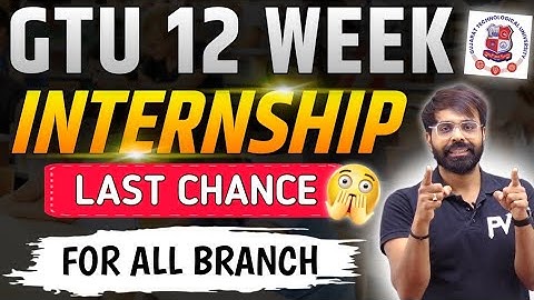 GTU SEM 8 LAST CHANCE | 12 WEEK INTERNSHIP FOR ALL BRANCH | Online & Offline ! ALL DETAILS..