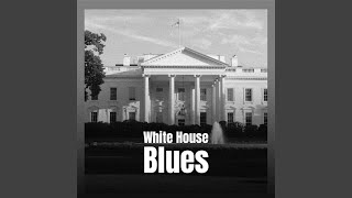 White House Blues