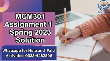 MCM301 Assignment 1 Solution 2023 | MCM301 Assignment 1 Correct  Solution Spring 2023 | MCM301