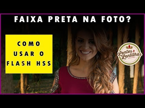 Flash em modo HSS (sincronismo de alta velocidade) e Máxima Velocidade de Sincronismo