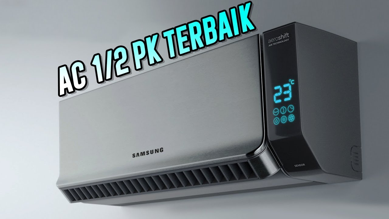 Rekomendasi AC 1/2 PK TERBAIK 2022 Low Watt Harga MURAH