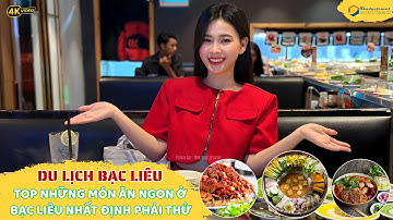 Du Lịch Bạc Liêu I Đến Bạc Liêu Bạn Sẽ Ăn Những Món Gì, Mua Gì Làm Quà? I Video 4K