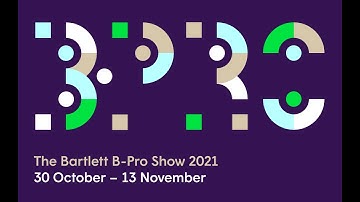 The Bartlett B-Pro Show 2021 - Show Launch